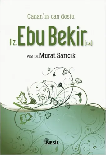Canan'ın Can Dostu Hz. Ebu Bekir (r.a.)