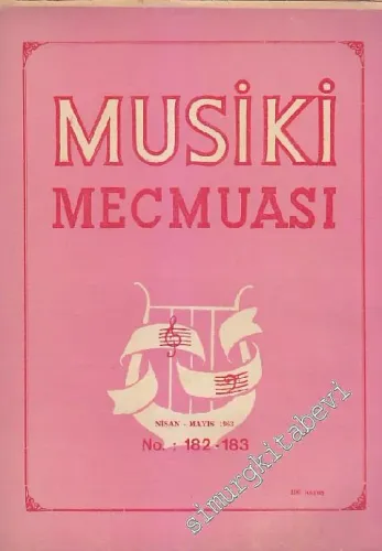 Musiki Mecmuası - Sayı: 182 - 183    15  Nisan - Mayıs