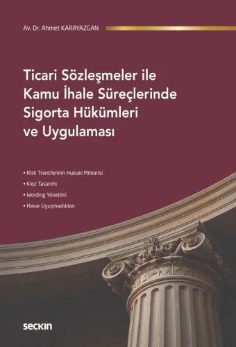 Ticari Sözleşmeler ile Kamu İhale Süreçlerinde Sigorta Hükümleri ve Uygulaması