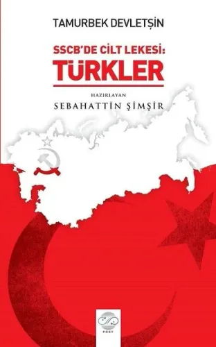 Tamurberk Devletşin - SSCB'de Cilt Lekesi:Türkler