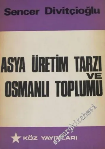 Asya Üretim Tarzı ve Osmanlı Toplumu -        1971