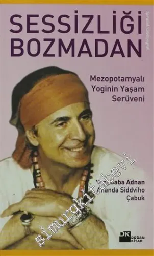 Sessizliği Bozmadan: Mezopotamyalı Yoginin Yaşam Serüveni -