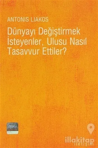 Dünyayı Değiştirmek İsteyenler, Ulusu Nasıl Tasavvur Ettiler?