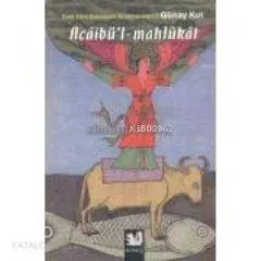 Acâibül - Mahlûkât - Eski Türk Edebiyatı Araştırmaları II