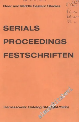 Near and Middle Eastern Studies Serials Proceedings Festschriften: Harrassowitz Catalog 614 ( 1984 / 1985 )  -        1984