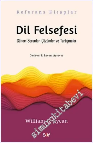 Dil Felsefesi : Güncel Sorunlar Çözümler ve Tartışmalar -         2022