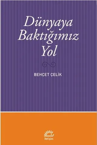 Dünyaya Baktığımız Yol