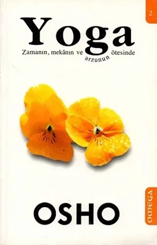 Yoga Zamanın Mekanın ve Arzunun Ötesinde