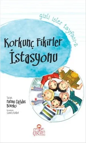 Korkunç Fikirler İstasyonu; Gizli İşler Tayfası - 2, 10+ Yaş