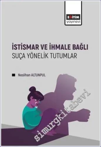 İstismar ve İhmale Bağlı Suça Yönelik Tutumlar -         2022