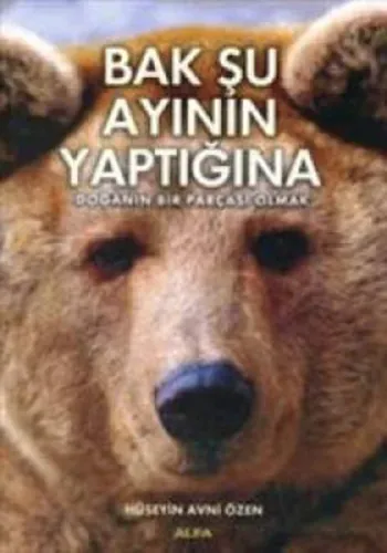 Bak Şu Ayının Yaptığına; Doğanın Bir Parçası Olmak