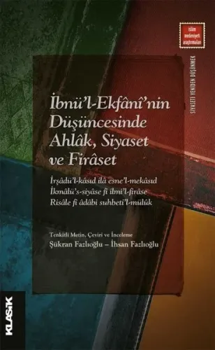 İbnü’l-Ekfânî’nin Düşüncesinde Ahlâk, Siyaset ve Firâset