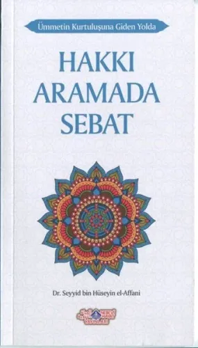 Ümmetin Kurtuluşuna Giden Yolda Hakkı Aramada Sebat - Nebevi Hayat Yay