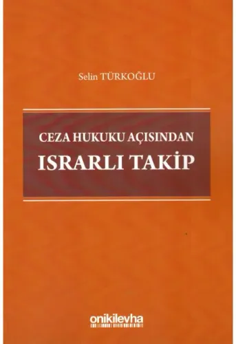 Ceza Hukuku Açısından Israrlı Takip