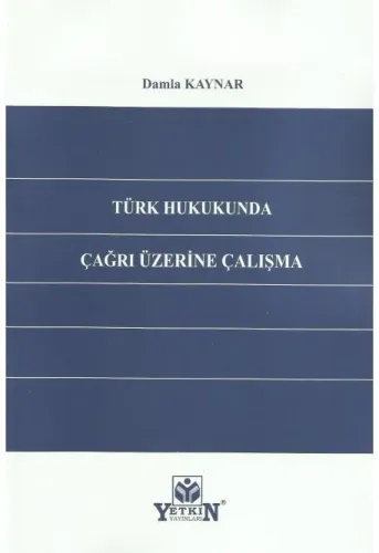 Türk Hukukunda Çağrı Üzerine Çalışma