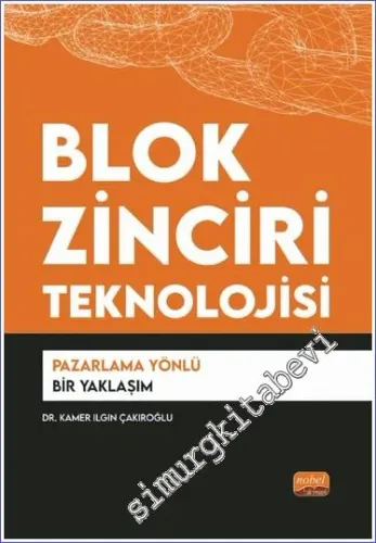 Blok Zinciri Teknolojisi - Pazarlama Yönlü Bir Yaklaşım -         2023