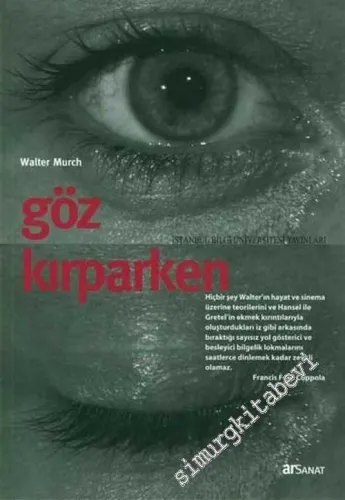 Göz Kırparken: Film Kurgusuna Bir Bakış Açısı -        2005