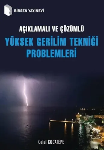 Açıklamalı ve Çözümlü Yüksek Gerilim Tekniği Problemleri
