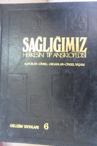 Sağlığımız Herkesin Tıp Ansiklopedisi 6.Cilt