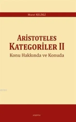 Aristoteles Kategoriler 2 Konu Hakkında ve Konuda