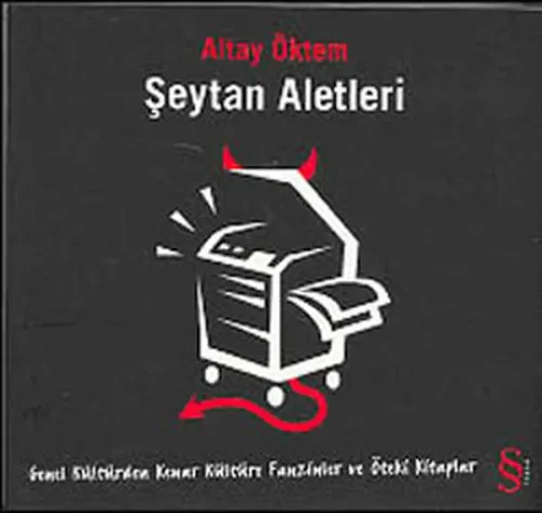 Şeytan Aletleri; Genel Kültürden Kenar Kültüre Fanzinler ve Öteki Kitaplar