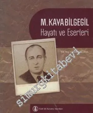 M. Kaya Bilgegil Hayatı ve Eserleri -         2012