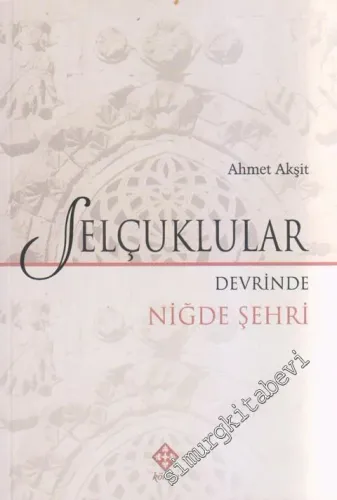 Selçuklular Devrinde Niğde Şehri -