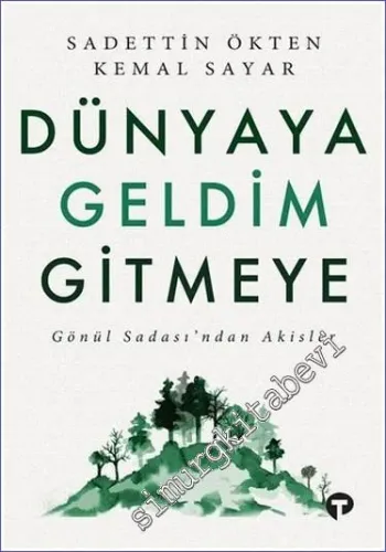 Dünyaya Geldim Gitmeye  - Gönül Sadası'ndan Akisler 1 -        2019