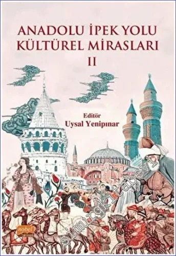 Anadolu İpek Yolu Kültürel Mirasları - II -         2022