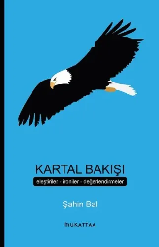Kartal Bakışı; Eleştiriler İroniler Değerlendirmeler