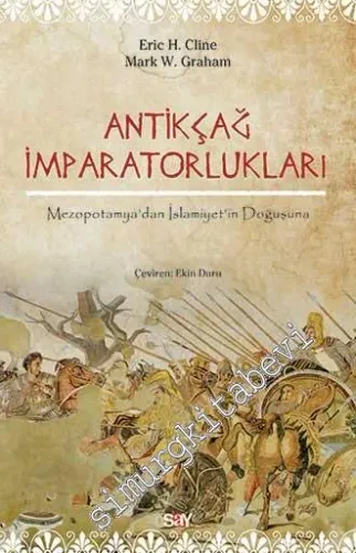Antikçağ İmparatorlukları: Mezopotamya'dan İslamiyet'in Doğuşuna -         2016