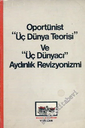 Oportünist "Üç Dünya Teorisi" ve "Üç Dünyaci" Aydınlık Revizyonizmi -        1978