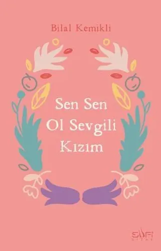 Sen Sen Ol Sevgili Kızım