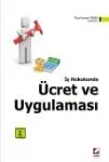 İş Hukukunda Ücret Ve Uygulaması