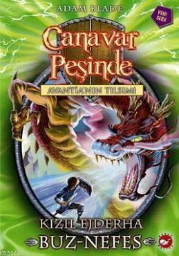 CANAVAR PEŞİNDE-23:KIZIL EJDERHA BUZ NEFES