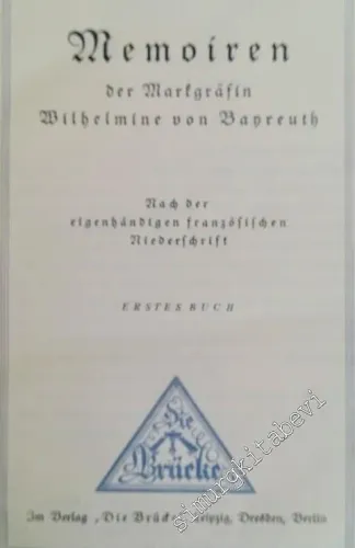 Memoiren der Markgräfin Wilhelmine von Bayreuth: Nach der eigenhändigen französischen Niederschrift. (1706 bis 1742) Erstes und zweites Buch (in einem Band) -        1927