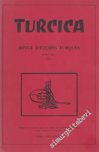Turcica - Revue d'Etudes Turques - Tome: 8 / 1, 1976       1976