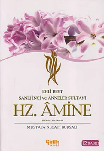 Hz. Amine; Şanlı İnci ve Anneler Sultanı / Ehli Beyt
