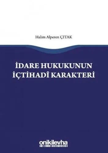 İdare Hukukunun İçtihadî Karakteri