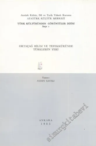 Orta Çağ Bilim ve Tefekküründe Türklerin Yeri -        1985