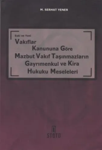 Mazbut Vakıf Taşınmazların Gayrimenkul Ve Kira Hukuku Meseleleri