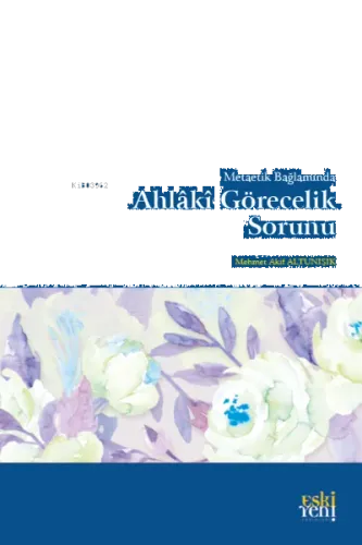 Metaetik Bağlamında Ahlâkî Görecelik Sorunu