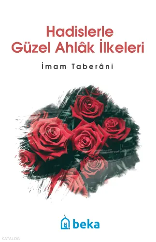 Hadislerle Güzel Ahlak İlkeleri; İmam Taberani