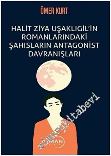 Halit Ziya Uşaklıgil'in Romanlarındaki Şahısların Antagonist Davranışları -         2023