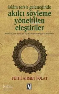 İslâm Tefsir Geleneğinde Akılcı Söyleme Yönelik Eleştiriler