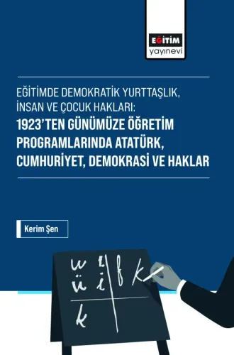Eğitimde Demokratik Yurttaşlık, İnsan ve Çocuk Hakları: 1923’ten Günüm
