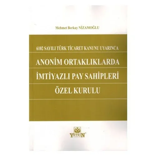 Anonim Ortaklıklarda İmtiyazlı Pay Sahipleri Özel Kurulu