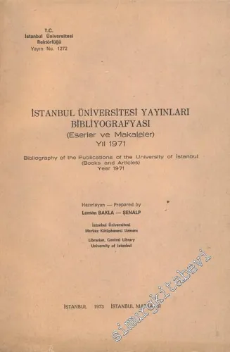İstanbul Üniversitesi Yayınları Bibliyografyası Eserler ve Makaleler 1971 -        1973
