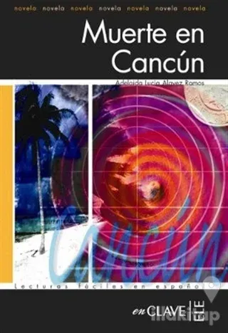 Muerte en Cancun (LFEE Nivel-3) İspanyolca Okuma Kitabı