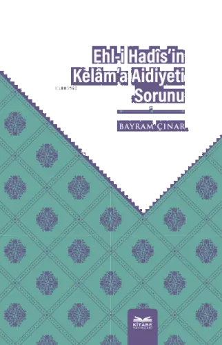 Ehl-i Hadîs'in Kelâm'a Aidiyeti Sorunu